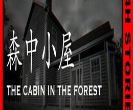 24H Stories: The Cabin In The Forest