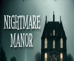 Nightmare Manor PC Game – Free Download Full Version